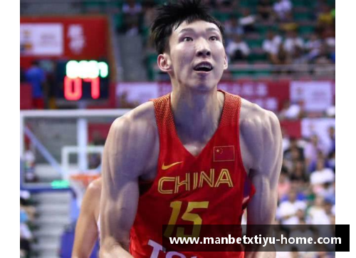 manbetx体育官方网站周琦NBA生涯：探索中国球员在最高级别联赛的成就 - 副本